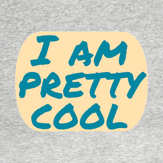 I Am Pretty Cool by Fantasia7